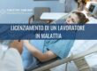 Licenziamento di un lavoratore in malattia: cosa dice la legge?