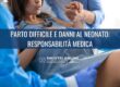 Parto difficile e danni al neonato: responsabilità medica