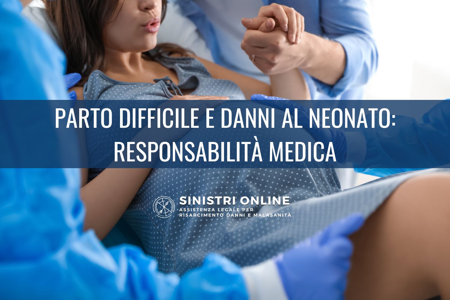 Parto difficile e danni al neonato: responsabilità medica